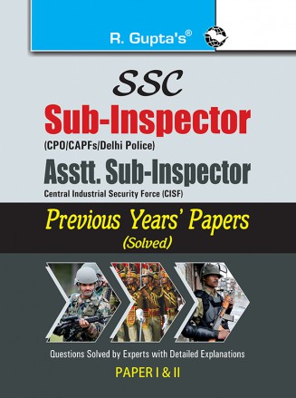 RGupta Ramesh SSC: Sub Inspector (CPO/CAPFs/Delhi Police) & ASI (CISF) Previous Years' Papers (Solved) English Medium